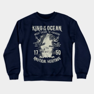 King Of The Ocean Nautical Heritage Escape To Paradise Pirate Ship 1750 Crewneck Sweatshirt